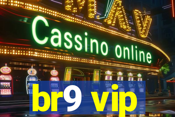 br9 vip